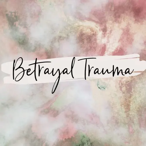 Betrayal Trauma