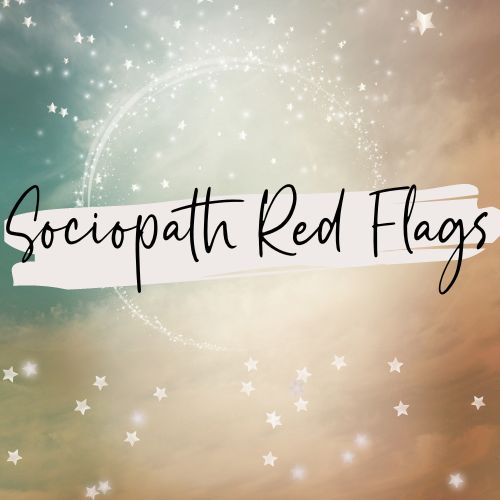 Sociopath Red Flags